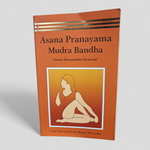 Asana Pranayama Mudra Bandha by Swami Satyananda Saraswati - Books Worth Keeping